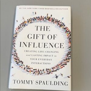 The Gift of Influence Book by Tommy Spaulding. Brand new